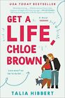 Get A Life Chloe Brown: A Novel (The Brown Sisters 1) By Talia Hibbert