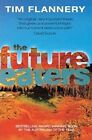 The Future Eaters: An Ecological Hist..., Flannery, Tim