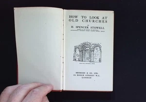How to Look at Old Churches – Stowell – First Edition 1925 Methuen HB - Picture 1 of 8