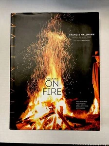 Mallmann on Fire: 100 Inspired Recipes to Grill Anytime, Anywhere - Picture 1 of 1