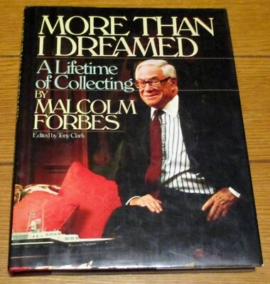 1989 More Than I Dreamed by Malcolm Forbes A Lifetime of Collecting  SIGNED H/C - Imagem 1 de 4