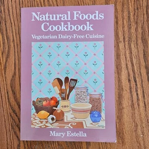 Natural Foods Cookbook Vegetarian Dairy-Free Cuisine M Estella PB 200+ Recipes - Picture 1 of 18