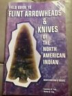 Field Guide To Flint Arrowheads & Knifes