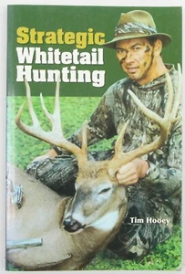 Strategic Whitetail Hunting Soft Cover Book Tim Hooey Krause Publications - Picture 1 of 8