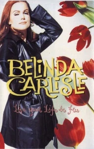 Belinda Carlisle – Live Your Life Be Free, Original Cassette, USA Version - Picture 1 of 4