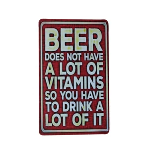 3x Metal Tin Sign Beer Does Not Have A Lot Of Vitamins Have To Drink 200x300mm - Picture 1 of 5