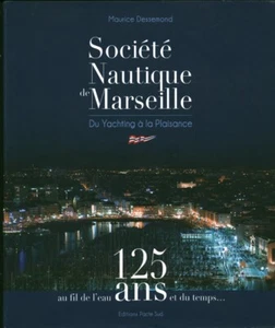 Buch Marseille Nautische Gesellschaft vom Segeln zum Yachten M. Dessemond 2013 - Bild 1 von 2