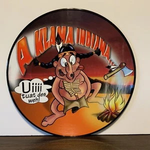 A Klana Indiana, Uiiii Tuat Des Weh!, 2004 B.I.G. Germany Picture Disc Vinyl LP - Picture 1 of 3
