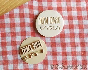 HOW DARE YOU Estampilla Embosser Cortador de Galletas Pastelería Fondant Masa Galleta - Imagen 1 de 7