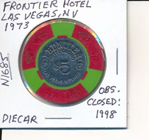 $5 CASINO CHIP -FRONTIER HOTEL LAS VEGAS NV 1973 DIECAR #N1685 OBS CLOSED 1998 - Picture 1 of 2