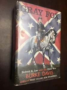 Gray Fox: Robert E Lee and The Civil War by Burke Davis (1st Ed 1956, Hardcover) - Picture 1 of 7