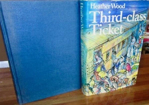 Third-class Ticket ~ Heather Wood. 1st HbDj 1980. Yes HARDcover! HERE in MELB - Bild 1 von 12