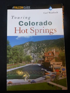 Touring Colorado Hot Springs by Paul, Susan Joy; Wambach, Carl - Picture 1 of 2