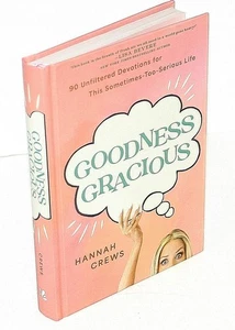 Goodness Gracious: 90 Unfiltered Devotions for This Sometimes-Too-Serious Lif... - Picture 1 of 2