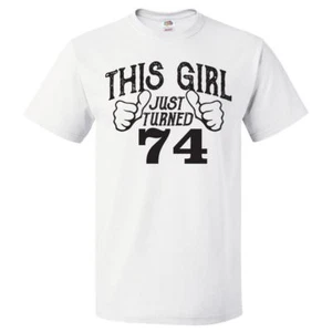 74th Birthday Gift For 74 Year Old This Girl Turned 74 T Shirt - Picture 1 of 2