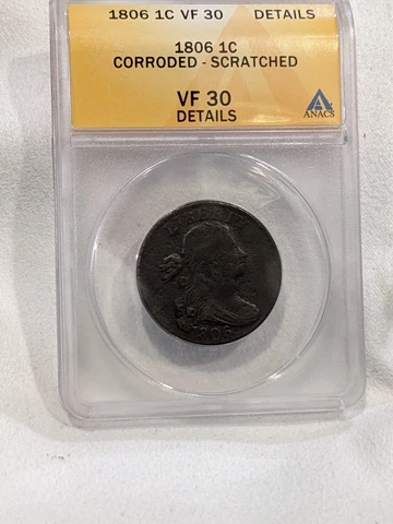United States 1806 1C Draped Bust Large Cent ANACS VF30 Corroded Scratched -Nice Cover