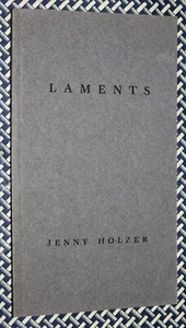 JENNY HOLZER, LAMENTS, First Ed. PB, Small Trim, (1989) DIA Art Foundation, OOP - Picture 1 of 3