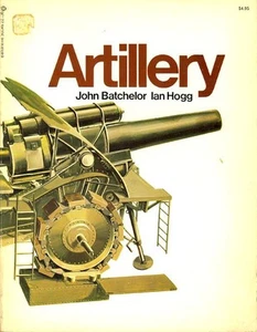 ARTILLERY by John Batchelor & Ian Hogg Soft Cover Book - Bild 1 von 2