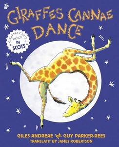 Giraffes Cannae Dance: Giraffes Can't Dance in Scots by Giles Andreae (Scots) Pa - Picture 1 of 1