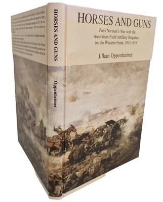 Horses and Guns Australian Field Artillery Brigades by Jillian Oppenheimer - image 1 of 4