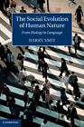 The Social Evolution of Human Nature From Biology to Language Smit Hardback