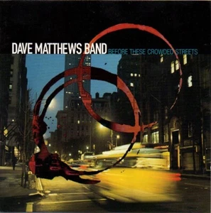 Dave Matthews Band – Before These Crowded Streets / CD 1998 VG+ - Picture 1 of 2