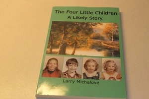 The Four Little Children a Likely Story Signed by the Author Larry Michalove PB - Foto 1 di 5