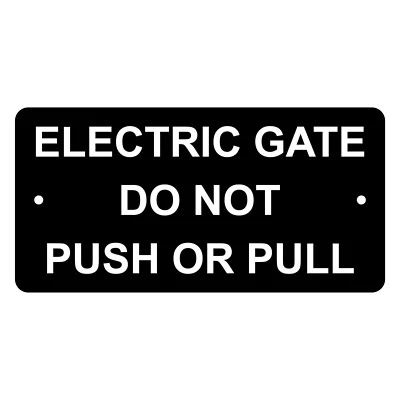 Electric Gate Do Not Push or Pull Sign Plaque 7 sizes 30 colours Automatic Auto - image 1 of 4
