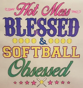 ALL AMERICAN GIRL HOT MESS SOFTBALL OBSESSED SHIRT #SC-00 - Picture 1 of 5
