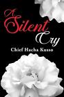 A Silent Cry By Chief Hacha Kusso Paperback Book