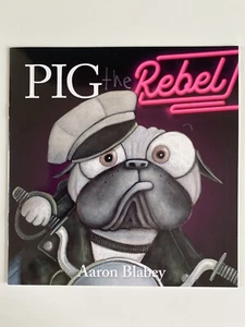 * PIG THE REBEL Pug Paperback Children's Picture Book 2024 Aaron Blabey - NEW - Picture 1 of 6
