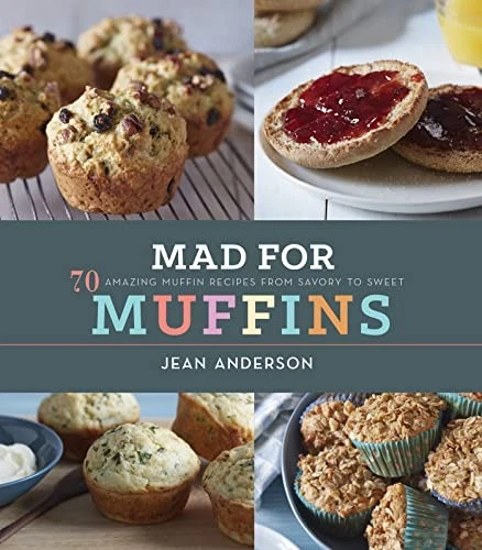 Mad for Muffins: 70 Amazing Muffin Recipes from Savory to Sweet by Anderson, Je Foto 1 de 1