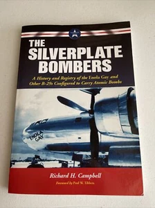 SILVERPLATE BOMBERS: A HISTORY AND REGISTRY OF ENOLA GAY By Richard H. Campbell - Picture 1 of 3