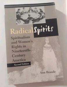 Radical Spirits Spiritualism And Women's Rights In Nineteenth Century America - Picture 1 of 7