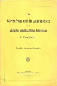 Schindler: d. Sortenfrage u. d. Anbaugebiete ..Kulturpflanzen in Deutschl. 1909. - Bild 1 von 1