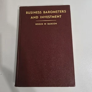 Business Barometers and Investment by Roger W. Babson - First Edition 1940 HC - Imagen 1 de 7