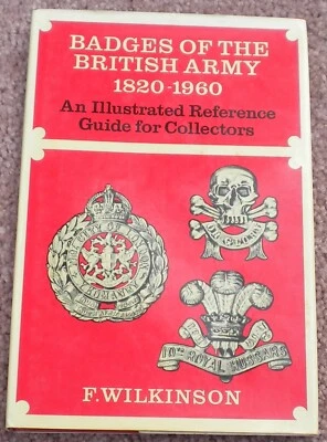 Badges of the British Army 1820-1960 F. Wilkinson HC D/J Arms & Armour Press - Image 1 of 2