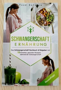 Schwangerschaft Ernährung: Das Schwangerschaft Kochbuch & Ratgeber mit 150 schne - Bild 1 von 4
