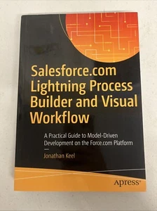 Salesforce.com Lightning Process Builder and Visual Workflow: A Practical Guide - Picture 1 of 6