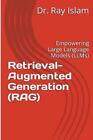 Retrieval-Augmented Generation (RAG) : Empowering Large Language Models (LLM) par