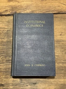 INSTITUTIONAL ECONOMICS It’s Place In Political Economy By John R. Commons 1934 - Picture 1 of 19