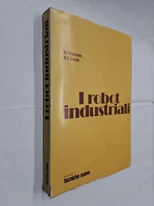 I ROBOT INDUSTRIALI - WARNECKE , SCHRAFT - TECNICHE NUOVE - 1975 - Picture 1 of 3