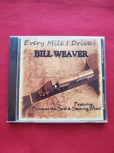 Bill Weaver - EVERY MILE I DRIVE *NEW* - Bild 1 von 2