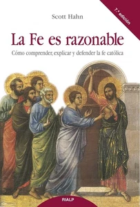La fe es razonable: Cómo comprender, explicar y defender la fe católica - Picture 1 of 1