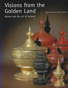 Visions from the Golden Land Burma and the Art of Lacquer by R Isaacs ASIAN art - Picture 1 of 1