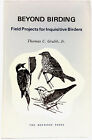 Beyond Birding Field Projects For Inquisitive Birders By Thomas C. Grubb 1986