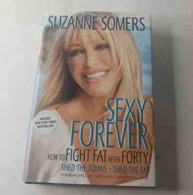 Sexy Forever How to Fight Fat After Forty by Suzanne Somers (2010) SIGNED - Image 1 of 4
