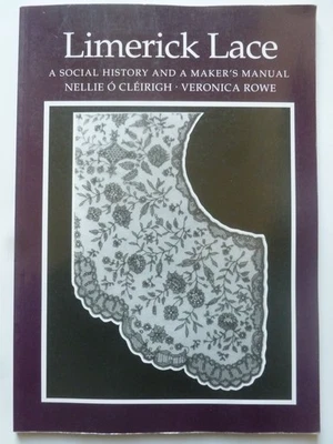 LIMERICK LACE A Social History and a Maker’s Manual – Lacemaking - Image 1 of 4