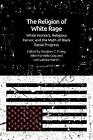 The Religion of White Rage - 9781474473712