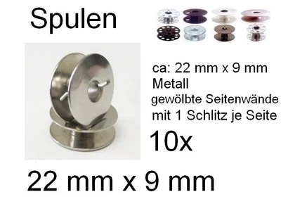 DRITTHERSTELLER AUS ASIEN Spulen 22 X 9 mm, Metall vollwandig GEWÖLBT mit Schlitz, 10 Stück !!